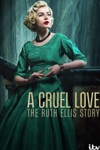 دانلود سریال عشق بی رحمانه: داستان روث الیس A Cruel Love: The Ruth Ellis Story