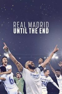 دانلود سریال رئال مادرید: تا پایان Real Madrid: Until the End