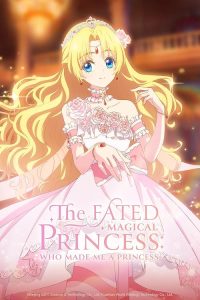 دانلود سریال پرنسس جادویی سرنوشت: چه کسی مرا شاهزاده خانم کرد The Fated Magical Princess: Who Made Me a Princess