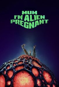 دانلود فیلم مامان از یه فضایی باردارم Mum Im Alien Pregnant 2026